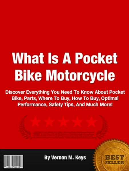 What Is A Pocket Bike Motorcycle: Discover Everything You Need To Know About Pocket Bike, Parts, Where To Buy, How To Buy, Optimal Performance, Safety Tips, And Much More!