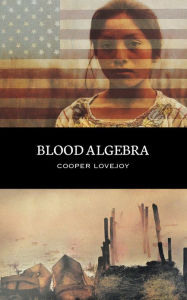 Title: Blood Algebra, Author: Cooper Lovejoy