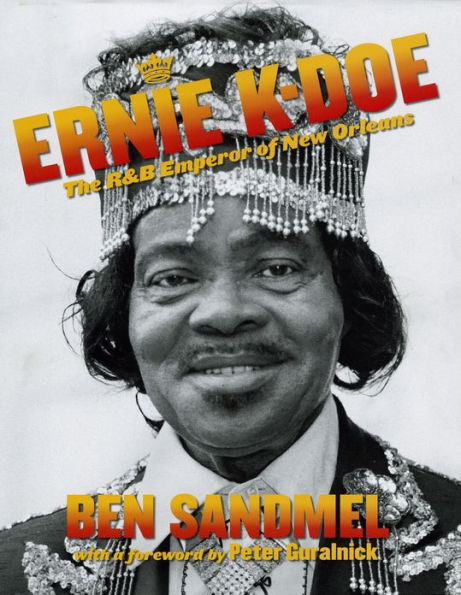 Ernie K-Doe: The R&B Emperor of New Orleans