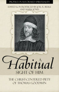 Title: A Habitual Sight of Him, Author: Joel R. Beeke