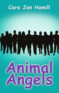 Title: Animal Angels, Author: Cara Jan Hamill