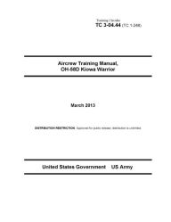 Title: Training Circular TC 3-04.44 (TC 1-248) Aircrew Training Manual, OH-58D Kiowa Warrior March 2013, Author: United States Government US Army