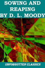 Title: Sowing and Reaping, Author: D. L. Moody