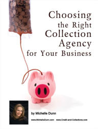 Title: Choosing the Right Collection Agency for your Business, Author: Michelle Dunn