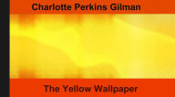 Title: The Yellow Wallpaper, Author: Charlotte Perkins Gilman