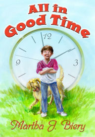 Title: All in Good Time, Author: Martha J. Biery