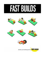 Title: Fast Builds!, Author: Brick Banana