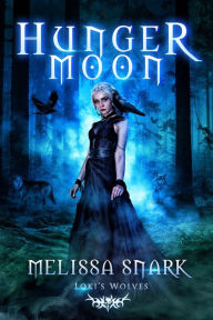 Title: Hunger Moon: Loki's Wolves, Author: Melissa Snark