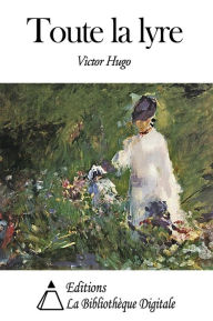 Title: Toute la lyre, Author: Victor Hugo