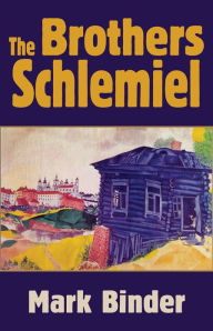 Title: The Brothers Schlemiel, Author: Mark Binder