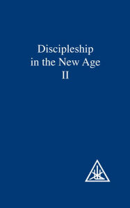 Title: Discipleship in the New Age, Vol. II, Author: ALICE A. BAILEY