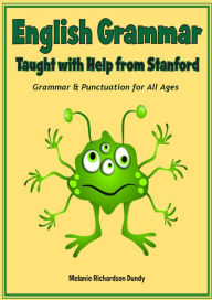 Title: English Grammar Taught with Help from Stanford, Author: Melanie Richardson Dundy