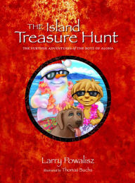 Title: The Island Treasure Hunt: The Futher Adventures of the Boyz of Aloha, Author: Larry Powalisz