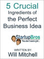 5 Crucial Ingredients of the Perfect Business Idea