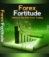 Title: Forex Fortitude, Author: Mike Morley