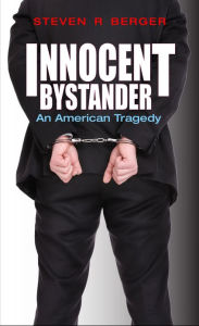 Title: Innocent Bystander, Author: Steven Berger