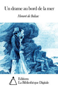 Title: Un drame au bord de la mer, Author: Honore de Balzac