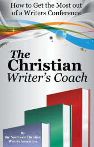 Title: The Christian Writer's Coach: How to Get the Most out of a Writers Conference, Author: Mindy Peltier