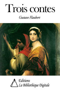 Title: Trois Contes, Author: Gustave Flaubert