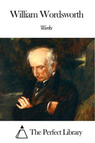 Title: Works of William Wordsworth, Author: William Wordsworth