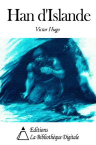 Title: Han d'Islande, Author: Victor Hugo