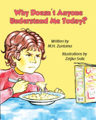 Title: Why Doesn't Anyone Understand Me Today?, Author: M.H. Zuntama