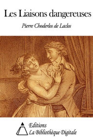 Title: Les Liaisons dangereuses, Author: Choderlos de Laclos