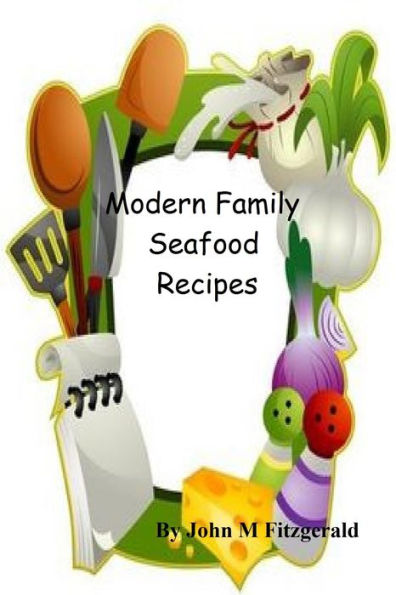 Modern Family Seafood Recipes