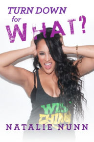 Title: Turn Down For What?, Author: Natalie Nunn