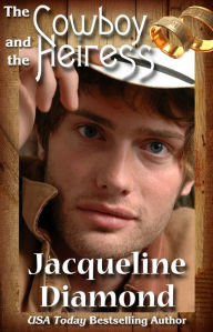 Title: The Cowboy and the Heiress: A Magical Romantic Suspense, Author: Jacqueline Diamond