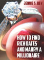 How to Find Rich Dates and Marry a Millionaire