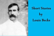 Title: Classic Literture-Short Stores by Louis Becke, Author: Louis Becke