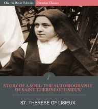 Title: Story of a Soul: The Autobiography of St. Therese of Lisieux, Author: St. Therese of Lisieux