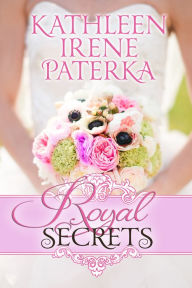 Title: Royal Secrets, Author: Kathleen Irene Paterka