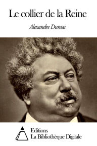 Title: Le collier de la Reine, Author: Alexandre Dumas