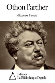 Title: Othon l’archer, Author: Alexandre Dumas