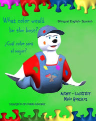 Title: What color would be the best? (Bilingual English-Spanish), Author: Maite Gonzalez