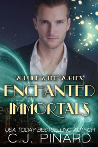 Title: Enchanted Immortals 2: The Vortex, Author: C. J. Pinard