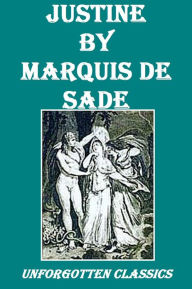 Title: Justine by Marquis de Sade, Author: Marquis de Sade
