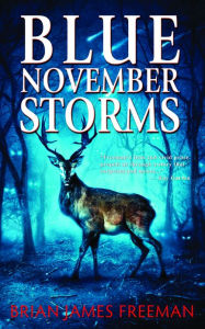 Title: Blue November Storms, Author: Brian James Freeman