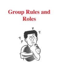 Title: Group Rules and Roles, Author: Phillip Roy