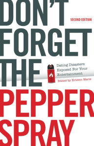 Title: Don't Forget the Pepper Spray (Second Edition), Author: Kristen Marie