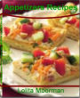 Appetizers Recipes: The Best Guide to Yummy Appetizers for Parties, Simple Appetizers, Make Ahead Appetizers, Hot Appetizers, Cold Appetizer Recipes, Italian Appetizers and Appetizer Ideas