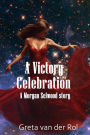 A Victory Celebration (Morgan Selwood)