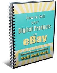 Title: How To Sell Your Digital Products On eBay - Learn The Secrets To Sell Sell Sell!, Author: Irwing