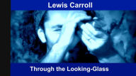 Title: Through the Looking-Glass, Author: Lewis Carroll