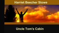 Title: Uncle Tom's Cabin, Author: Harriet Beecher Stowe