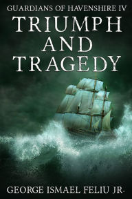 Title: Triumph And Tragedy, Author: George Feliu