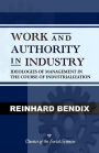 Work and Authority in Industry: Ideologies of Management in the Course of Industrialization