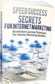 Title: eBook about Speed Success Secrets For IM - What if I can offer you a solution that will help you to learn about the best ways to get your business noticed?, Author: Healthy Tips